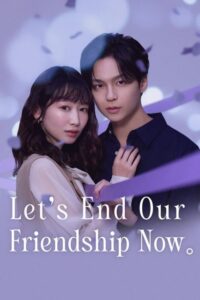 شاهد مشاهدة مسلسل دعنا ننهي صداقتنا الان Let’s End Our Friendship Now الحلقة 6 مترجمة